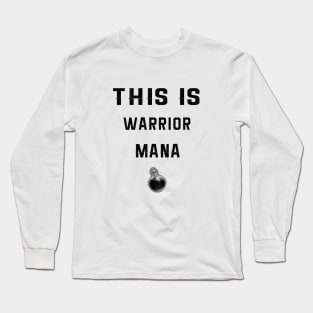 This is Warrior Mana | For Bodybuilding - Summer - Inspiration Long Sleeve T-Shirt